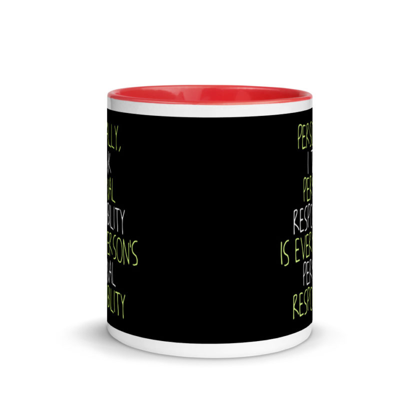 Personally, I think personal responsibility is every person's personal responsibility. Mug with Color Inside - Image 5
