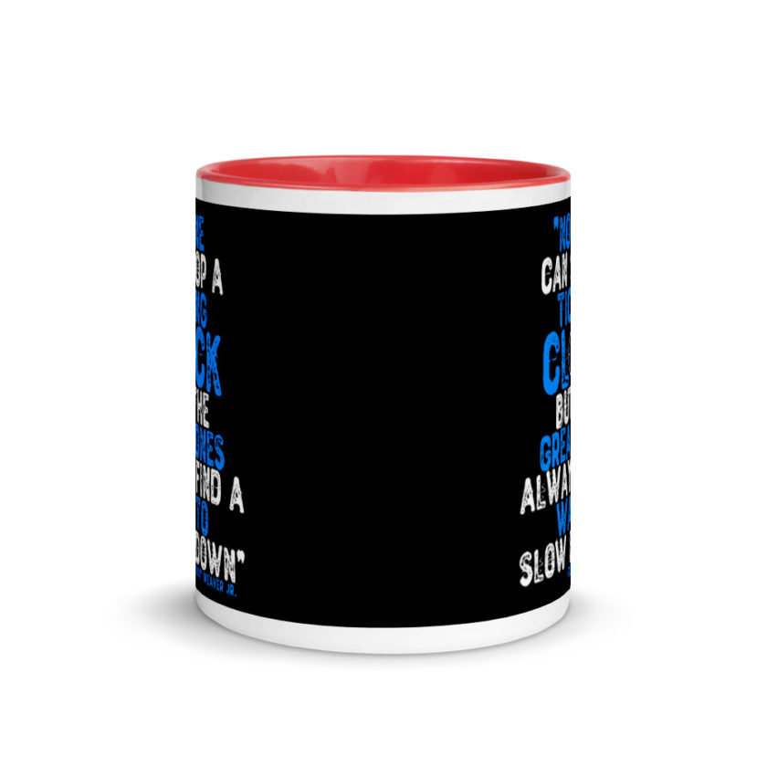 No one cans top a ticking clock but he great ones always find a way to slow it down. Mug with Color Inside - Image 5