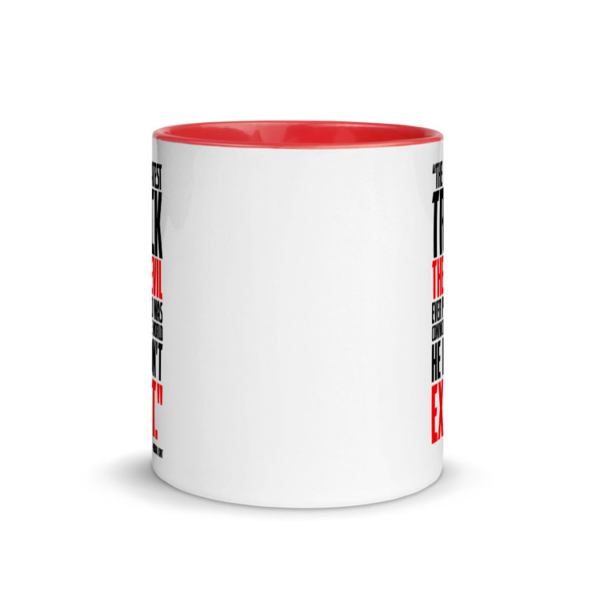 The greatest trick the Devil ever pulled was convincing the world he didn't exist. Mug with Color Inside - Image 6