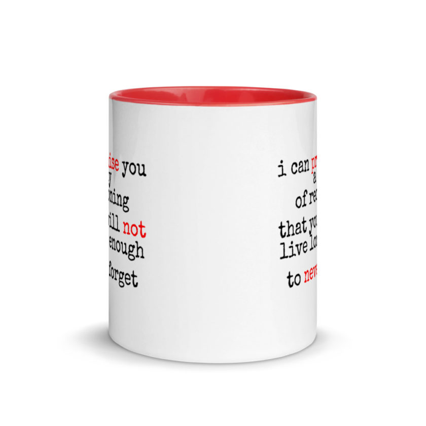 I can promise you a day of reckoning that you will not live long enough to never forget Mug with Color Inside - Image 5