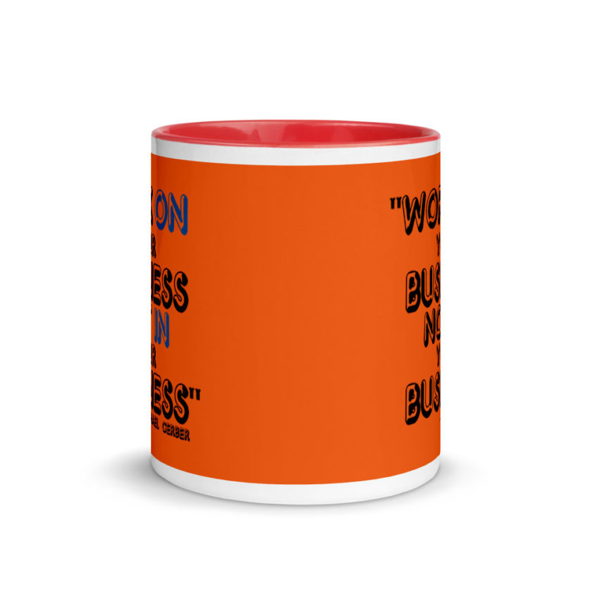 Work ON your business not IN your business. Mug with Color Inside - Image 6