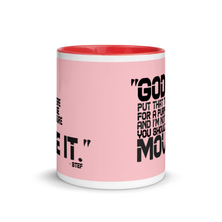 God put that there for a purpose and I'm not so sure you should move it. Stef The Goonies  Mug with Color Inside - Image 6