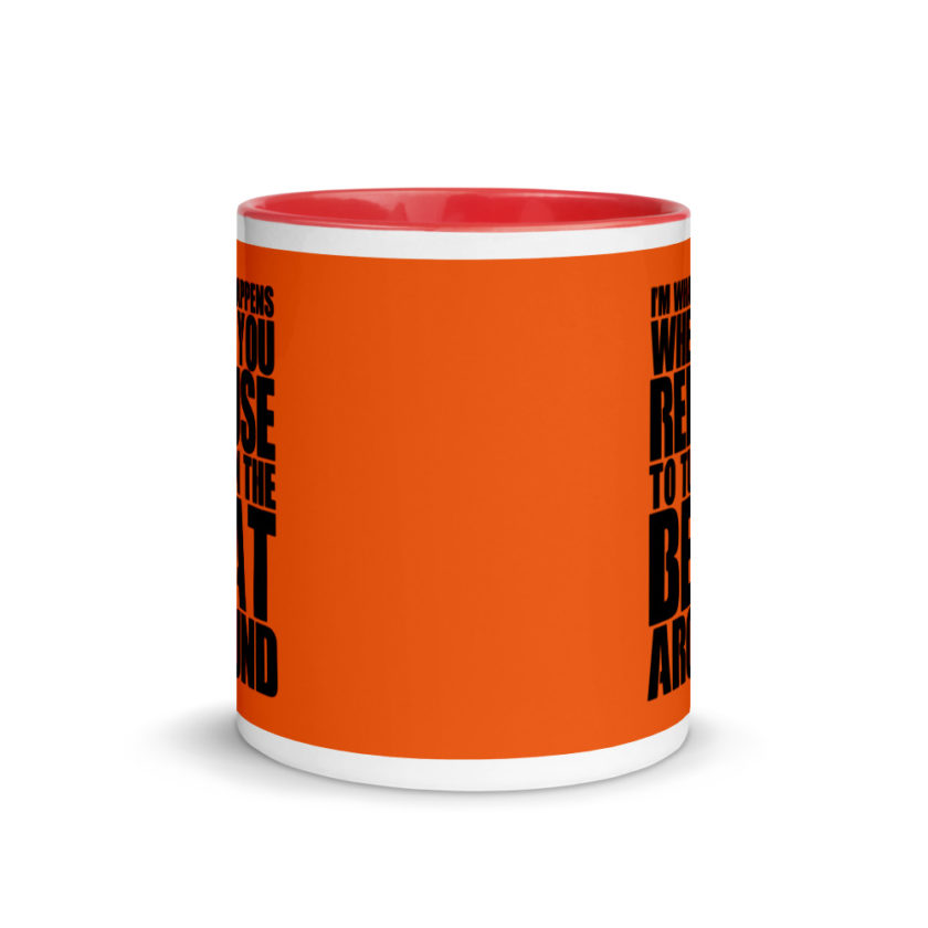 I'm what happens when you refuse to turn the beat around Mug with Color Inside - Image 6
