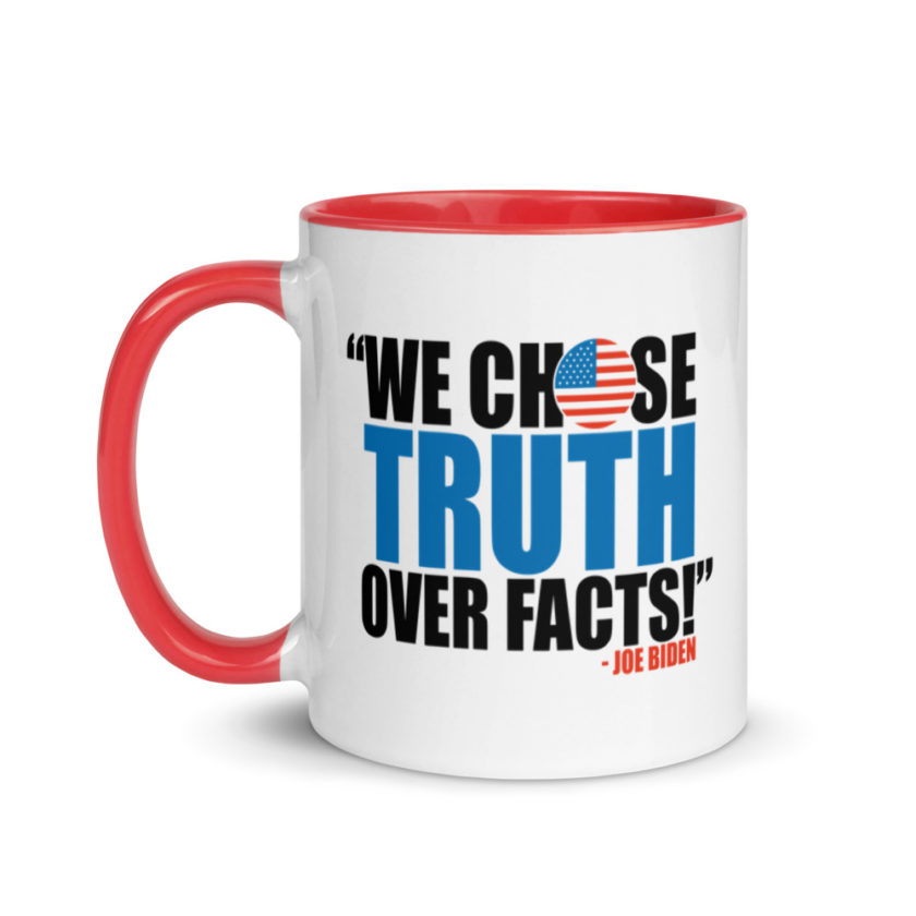 We Chose Truth Over Facts  Mug with Color Inside - Image 7