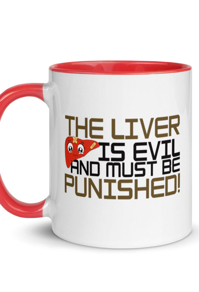 The Liver is Evil And Must Be Punished  Mug with Color Inside