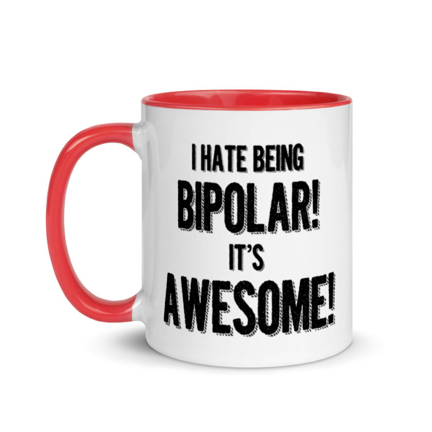 I hate being  bipolar! Its awesome! Mug with Color Inside - Image 6
