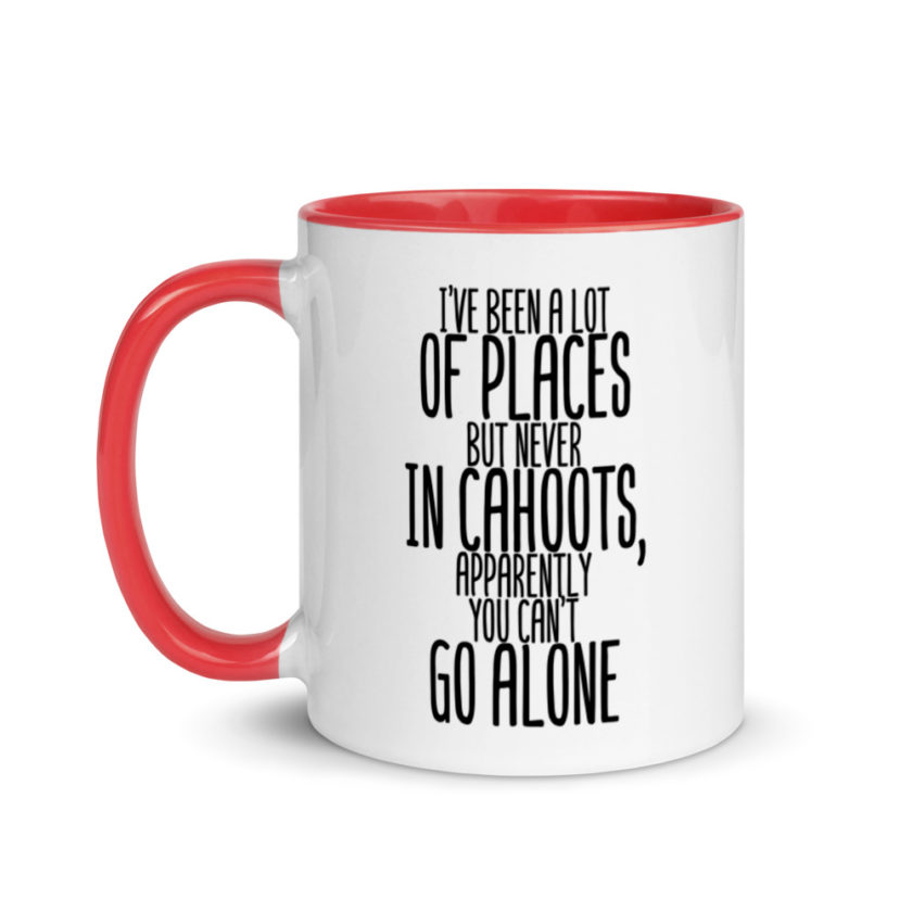 I've been a lot of places but never IN Cahoots, apparently you cant go alone. Mug with Color Inside - Image 6