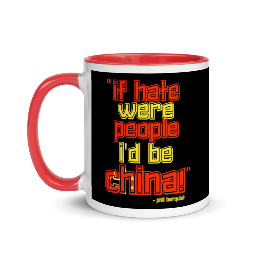 If hate were people, I'd be CHINA! Mug with Color Inside - Image 6