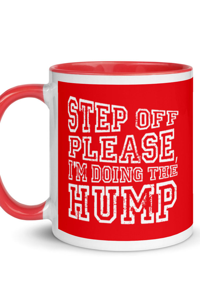 Step off please, I'm doing The Hump. Mug with Color Inside