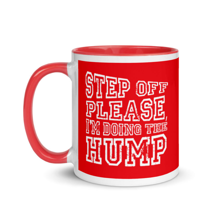Step off please, I'm doing The Hump. Mug with Color Inside