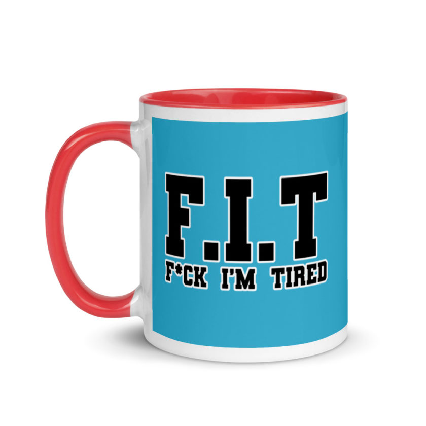 Fit - Fuck I'm Tired Mug with Color Inside - Image 7