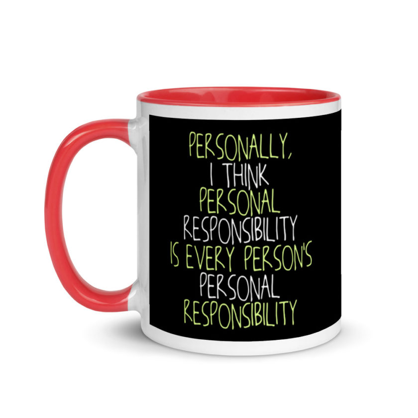 Personally, I think personal responsibility is every person's personal responsibility. Mug with Color Inside - Image 6