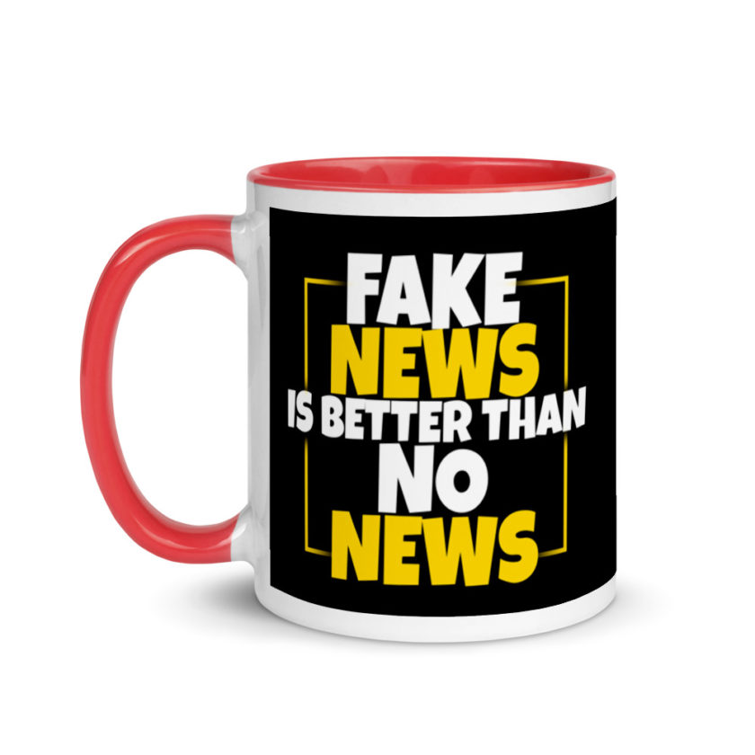 Fake news is better than no news. Mug with Color Inside - Image 6