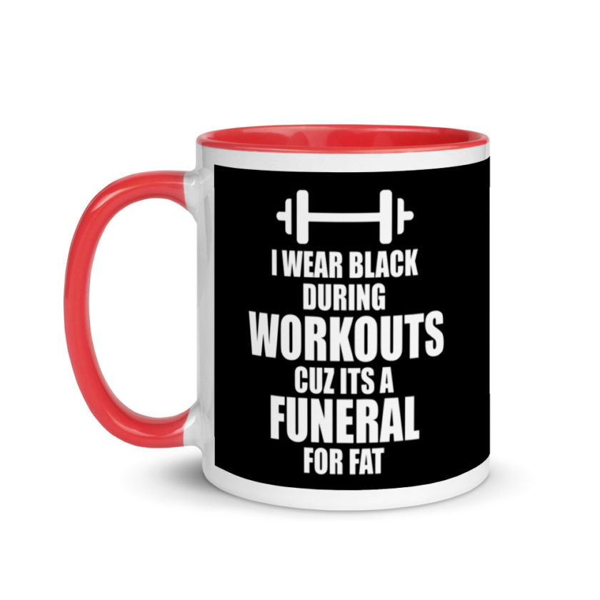 I wear black during workouts cuz its a funeral for fat! Mug with Color Inside - Image 6
