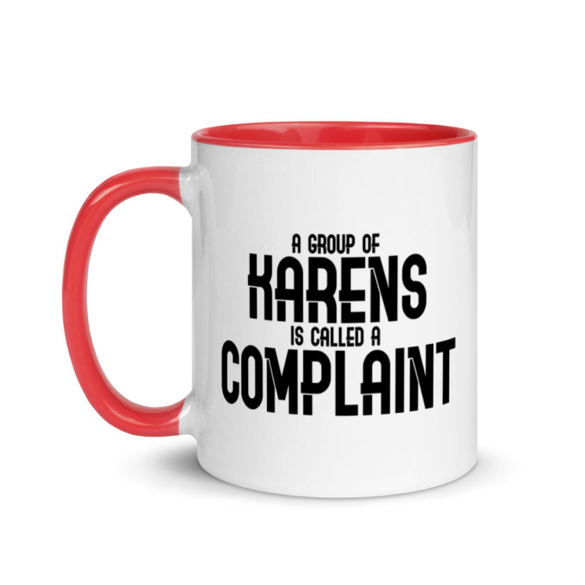 A group of Karens is called a complaint Mug with Color Inside - Image 6