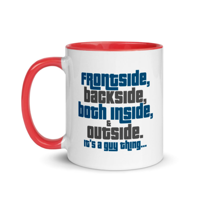 Frontside, backside, inside and out. It's a guy thing... Mug with Color Inside - Image 7