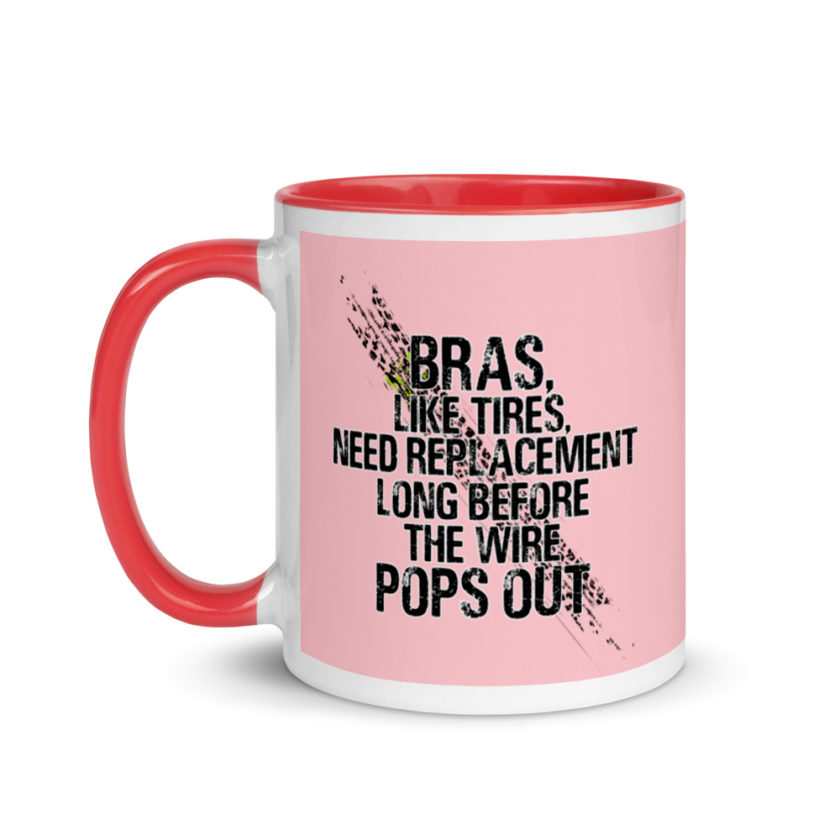 Bras, like tires, need replacement long before the wire pops out. Mug with Color Inside - Image 7