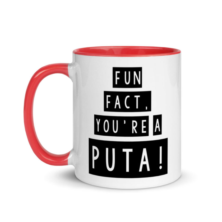 Fun fact, you're a puta! Mug with Color Inside - Image 6