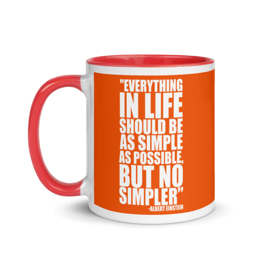 Everything in life should be as simple as possible but no simpler. Mug with Color Inside - Image 7