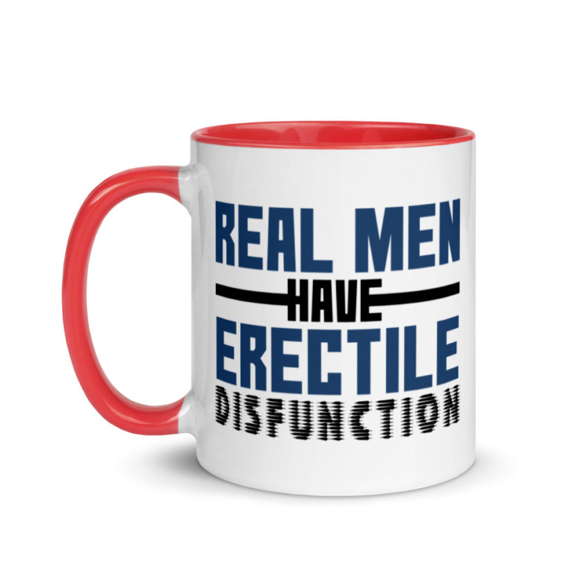 Real men have erectile disfunction. Mug with Color Inside - Image 6
