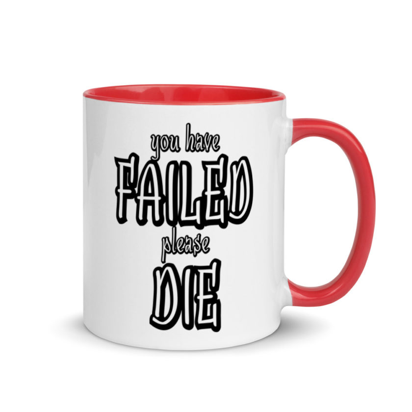 You have Failed Please die Mug with Color Inside - Image 4