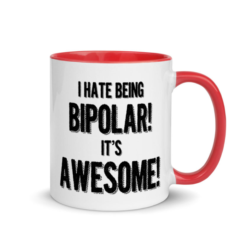I hate being  bipolar! Its awesome! Mug with Color Inside - Image 4