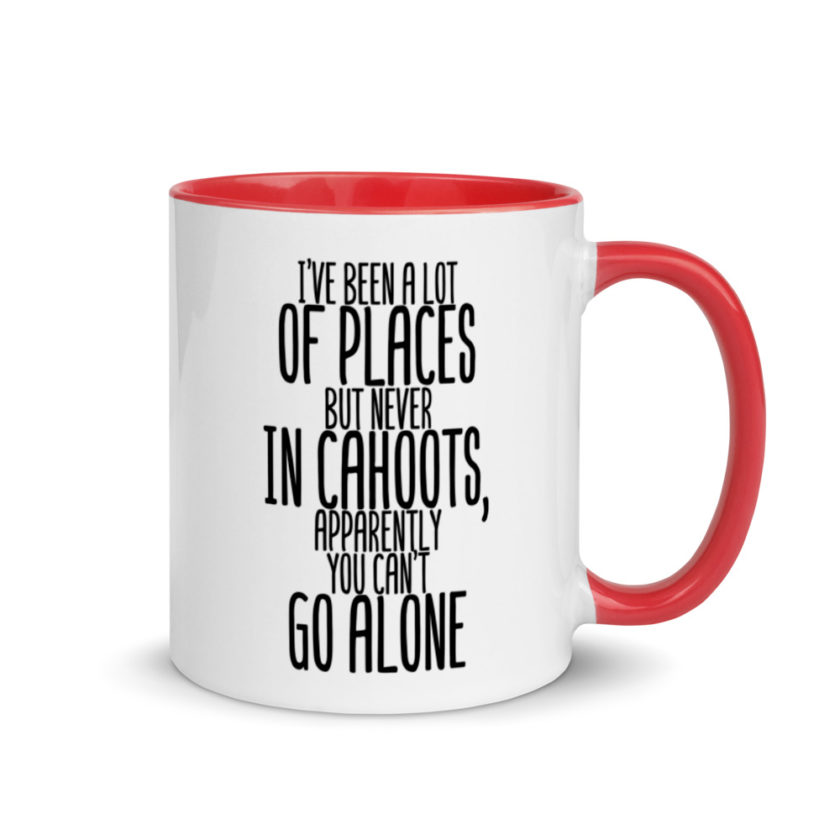 I've been a lot of places but never IN Cahoots, apparently you cant go alone. Mug with Color Inside - Image 4