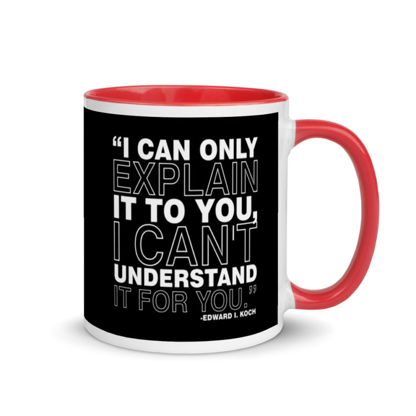 I can only explain it to you, I can't understand it for you. Mug with Color Inside - Image 4