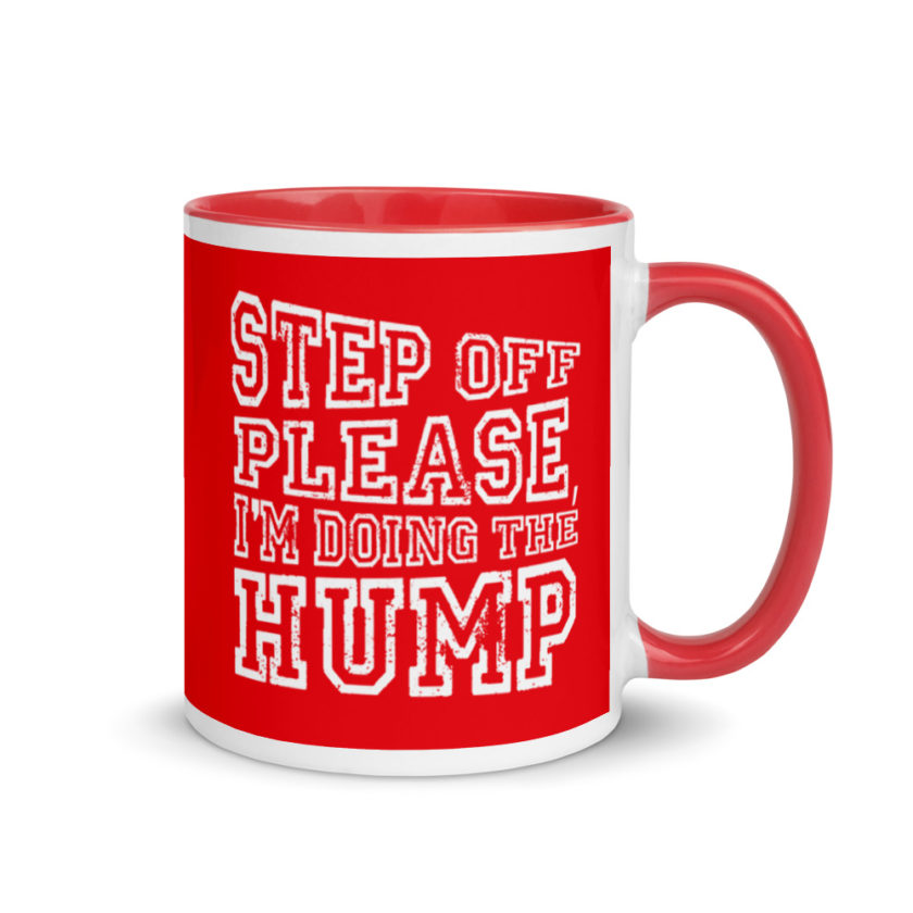 Step off please, I'm doing The Hump. Mug with Color Inside - Image 5