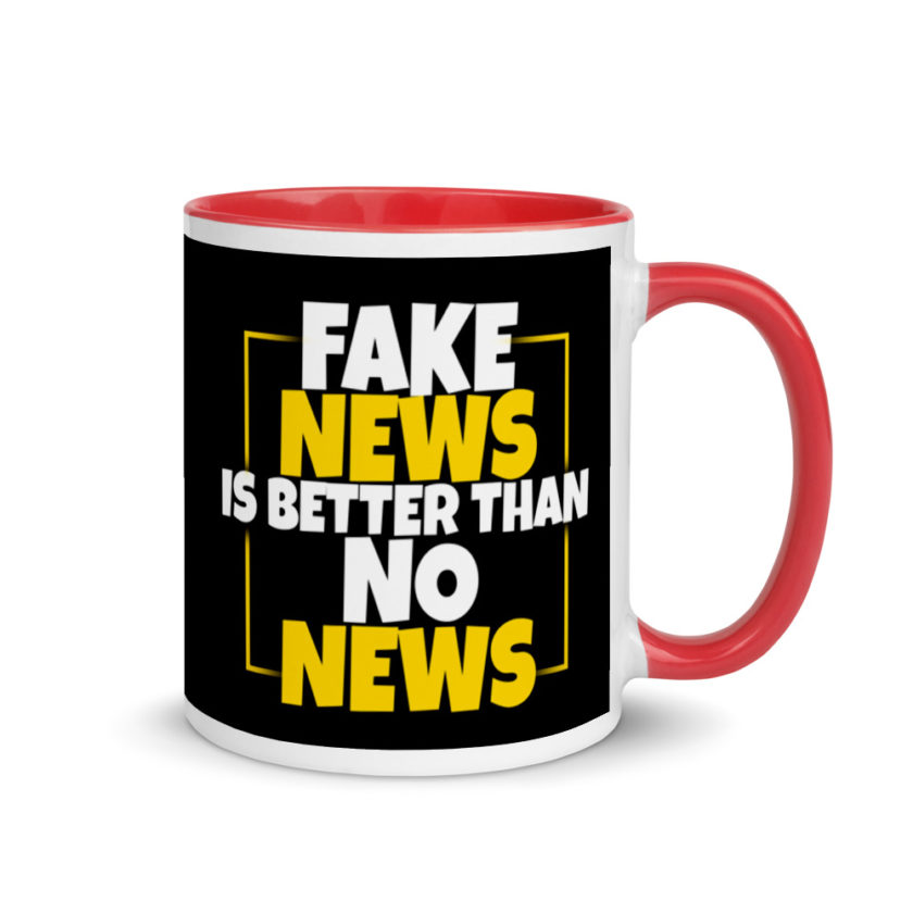 Fake news is better than no news. Mug with Color Inside - Image 4