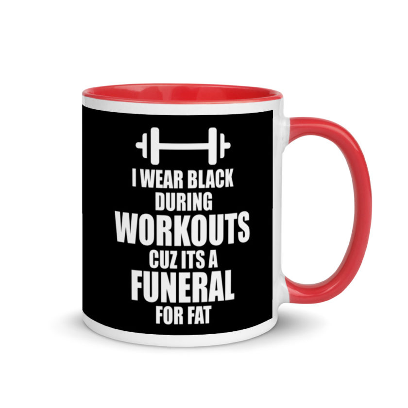I wear black during workouts cuz its a funeral for fat! Mug with Color Inside - Image 4