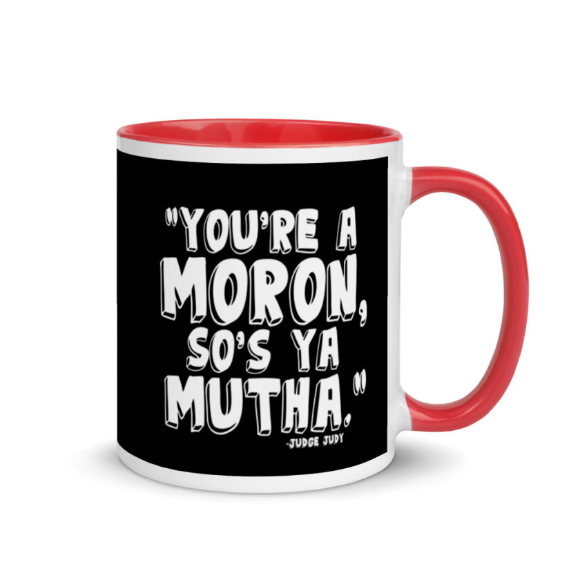 You're a moron and so's ya mutha. Mug with Color Inside - Image 4