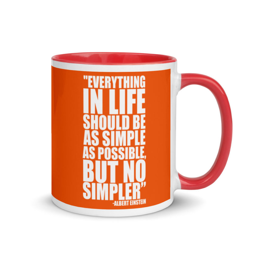 Everything in life should be as simple as possible but no simpler. Mug with Color Inside - Image 5