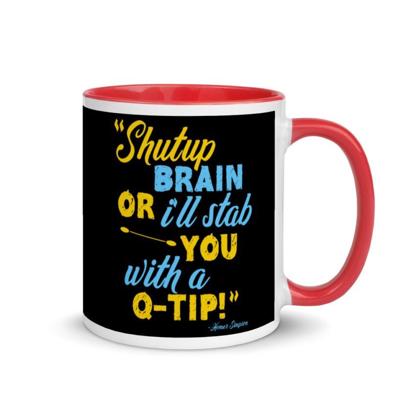 Shut up brain or I'll stab you with a Q-tip Mug with Color Inside - Image 4