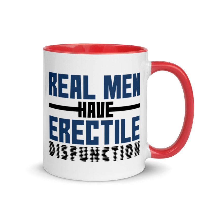 Real men have erectile disfunction. Mug with Color Inside - Image 4