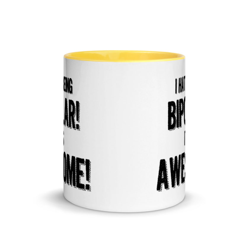 I hate being  bipolar! Its awesome! Mug with Color Inside - Image 17