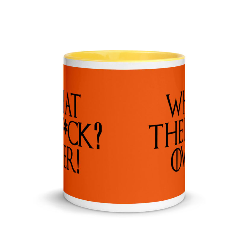 What the fuck? Over! Mug with Color Inside - Image 17