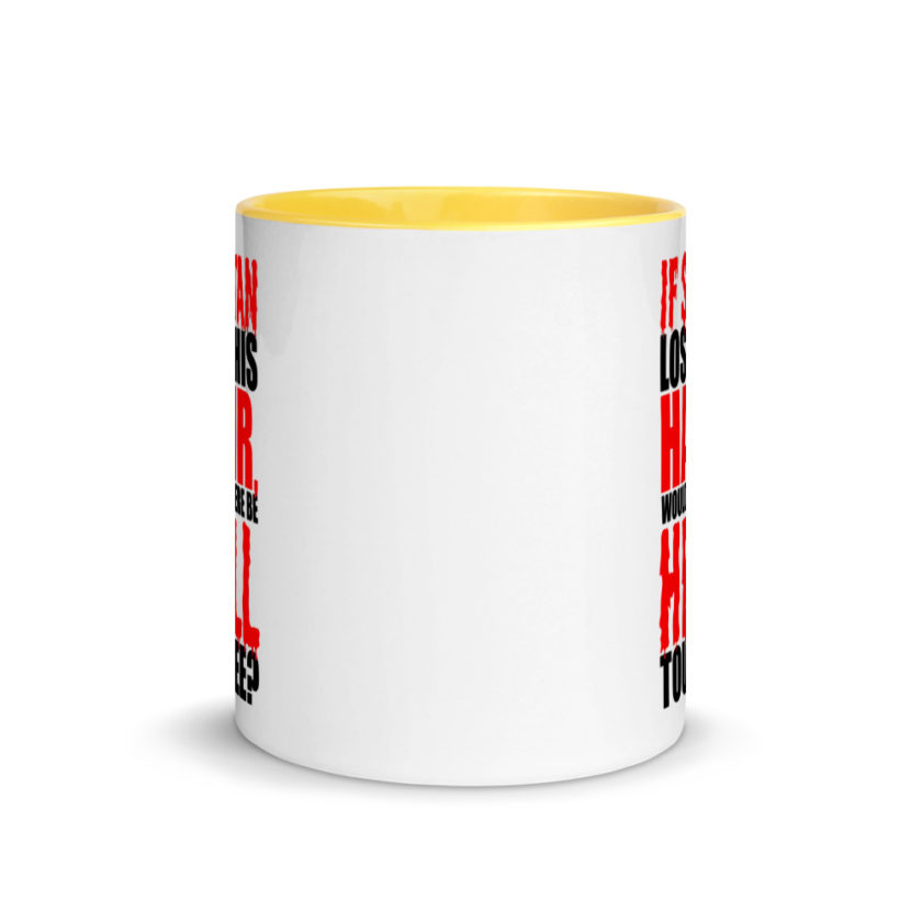 If Satan lost his hair, would there be hell toupee? Mug with Color Inside - Image 17