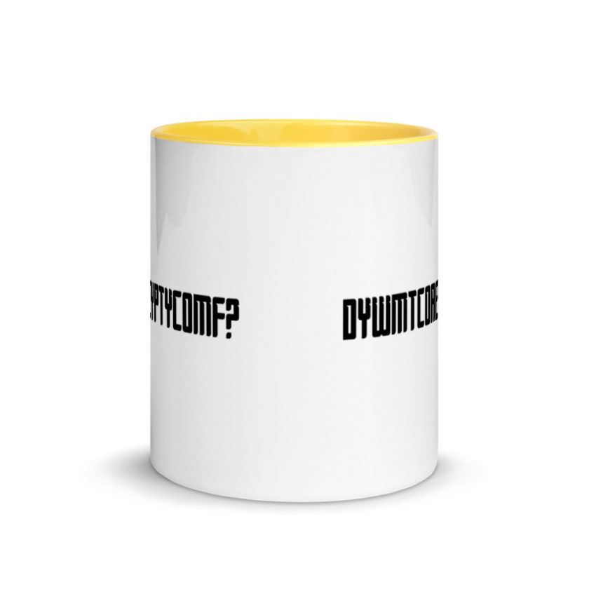 DYWMTCOAEYPTYCOMF? Mug with Color Inside - Image 17