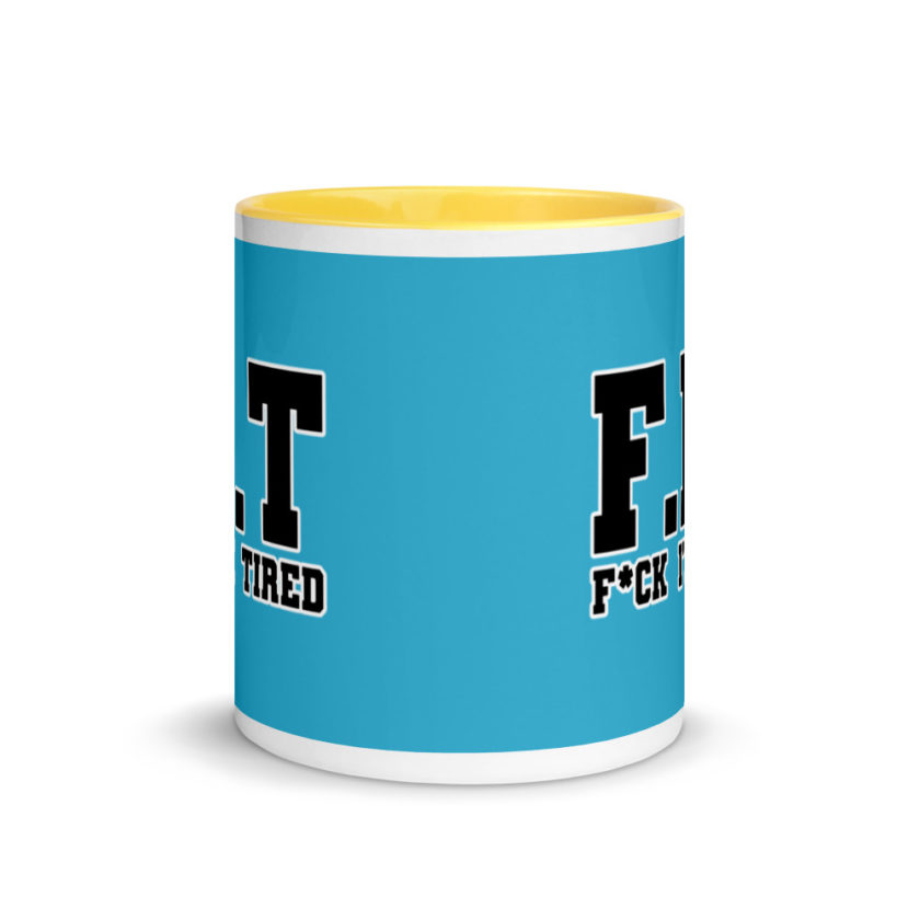 Fit - Fuck I'm Tired Mug with Color Inside - Image 17