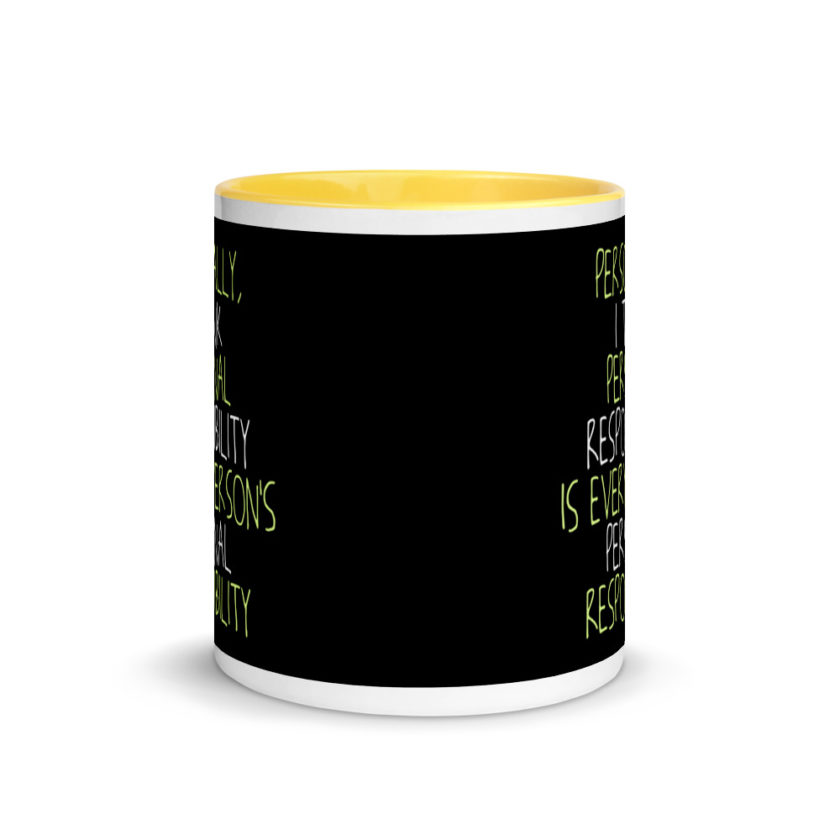 Personally, I think personal responsibility is every person's personal responsibility. Mug with Color Inside - Image 17