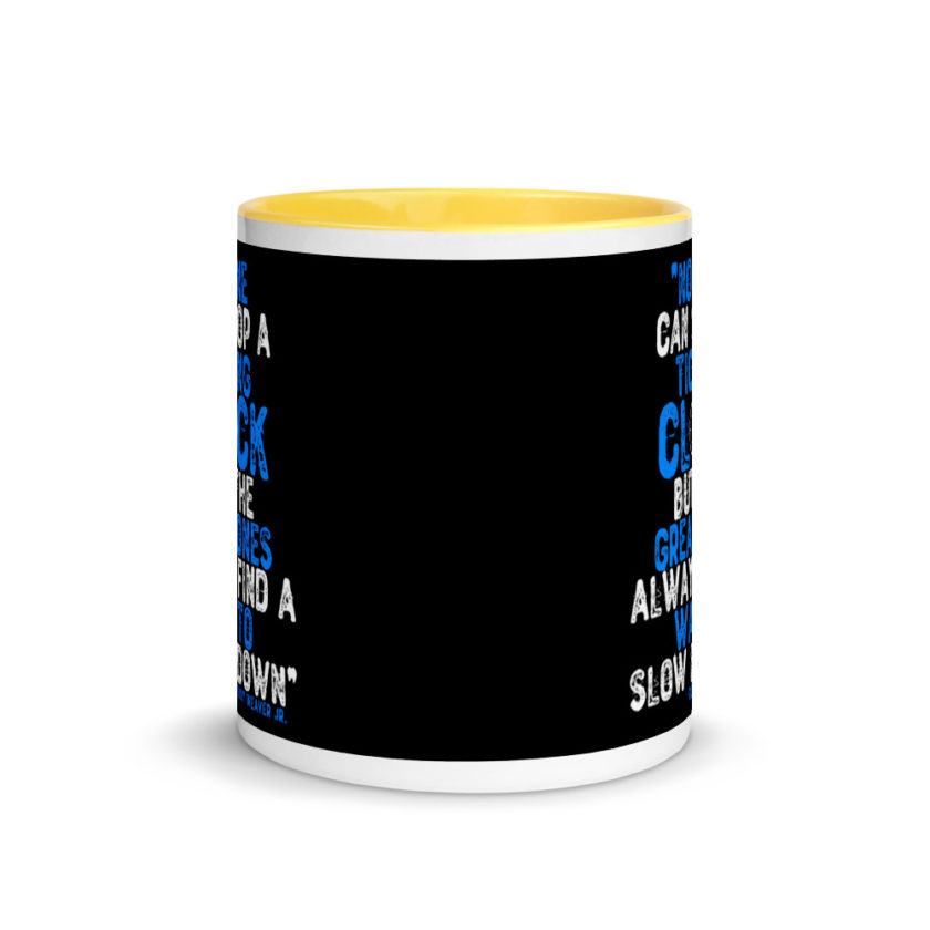No one cans top a ticking clock but he great ones always find a way to slow it down. Mug with Color Inside - Image 17