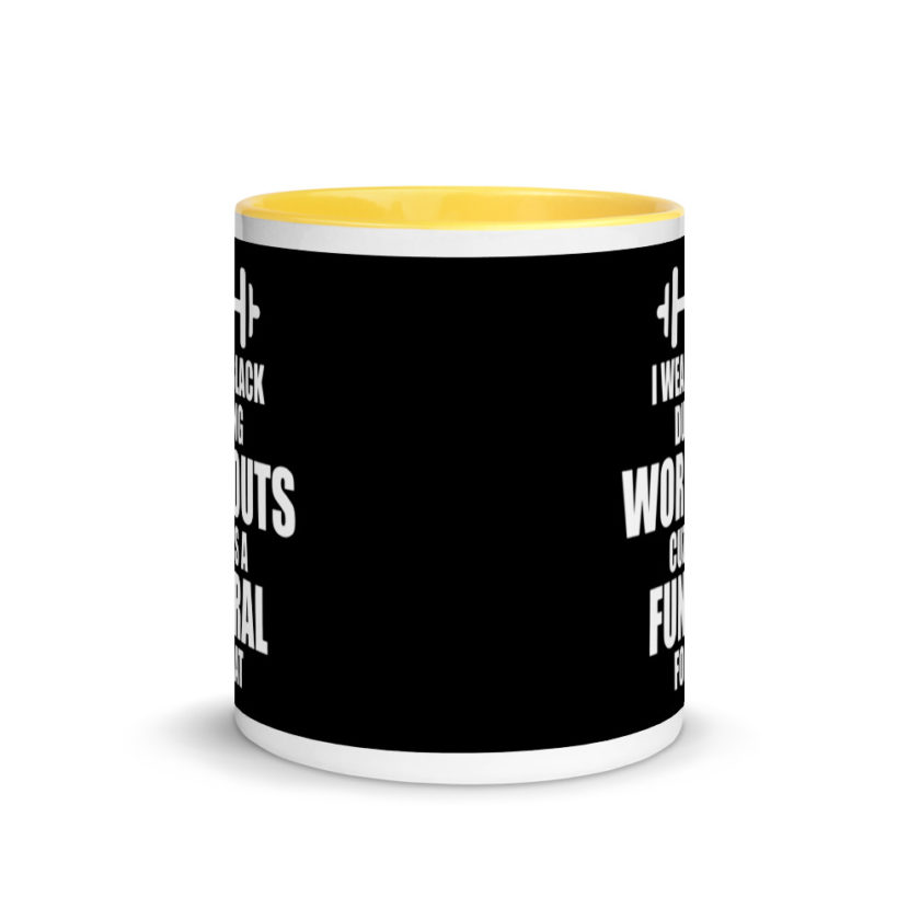 I wear black during workouts cuz its a funeral for fat! Mug with Color Inside - Image 17