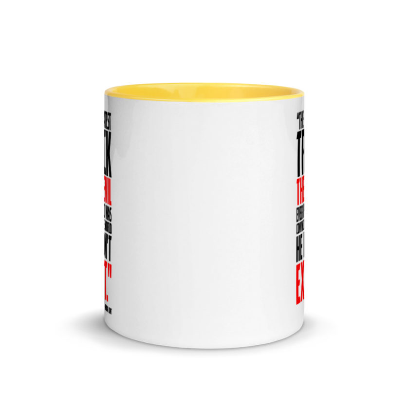 The greatest trick the Devil ever pulled was convincing the world he didn't exist. Mug with Color Inside - Image 17