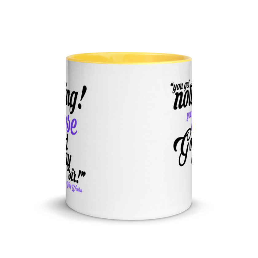 You get nothing! You lose! Good day sir! Willy Wonka Mug with Color Inside - Image 17
