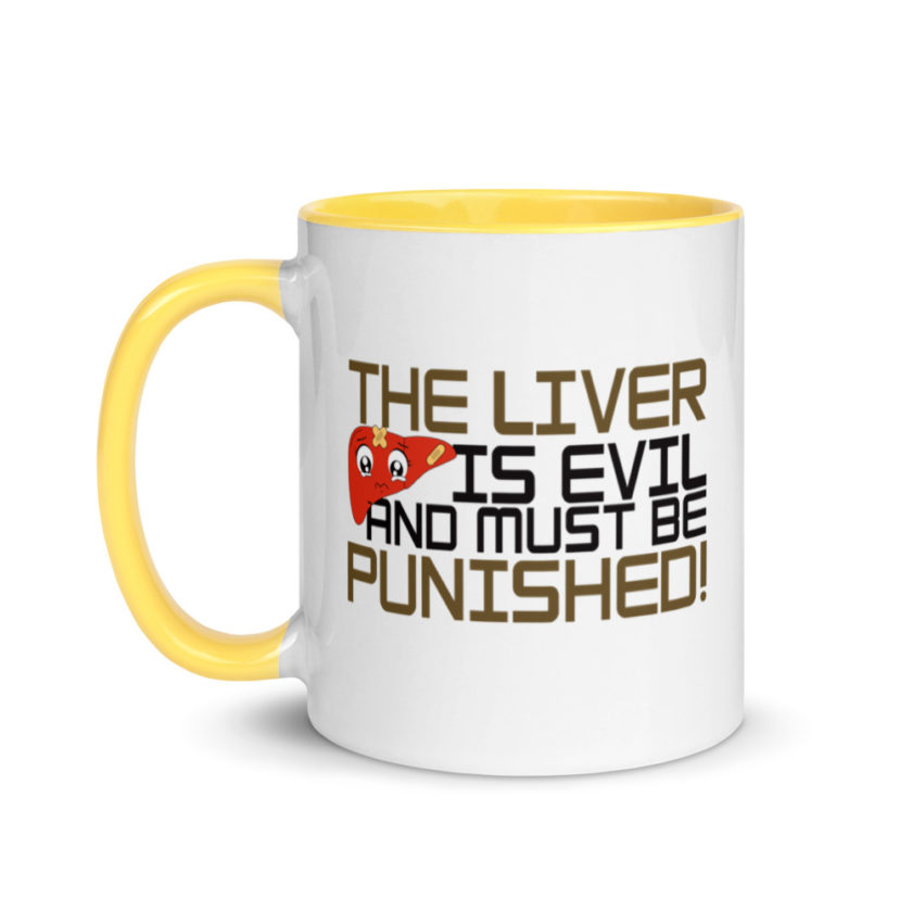 The Liver is Evil And Must Be Punished  Mug with Color Inside - Image 18
