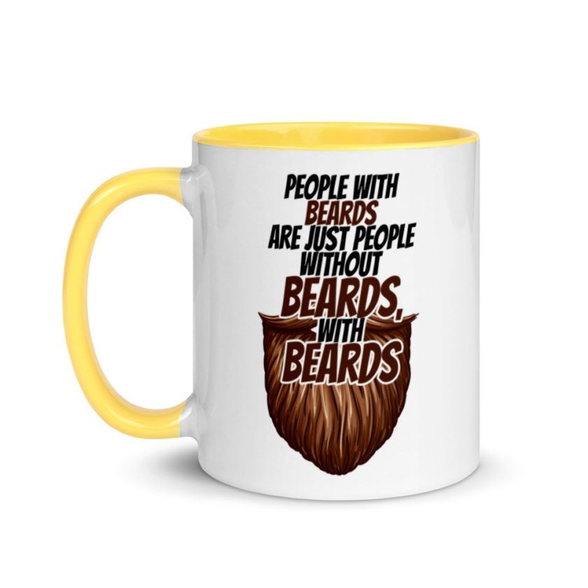 People With Beards are Just People Without Beards, With Beards  Mug with Color Inside - Image 18
