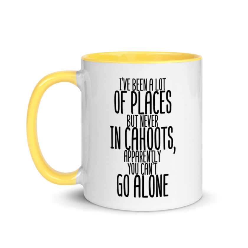 I've been a lot of places but never IN Cahoots, apparently you cant go alone. Mug with Color Inside - Image 18