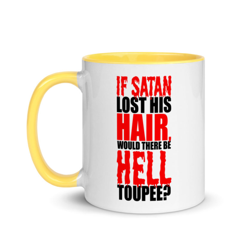 If Satan lost his hair, would there be hell toupee? Mug with Color Inside - Image 18