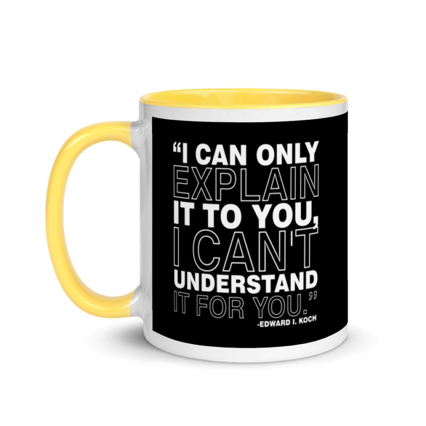 I can only explain it to you, I can't understand it for you. Mug with Color Inside - Image 18